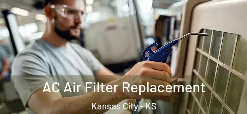  AC Air Filter Replacement Kansas City - KS