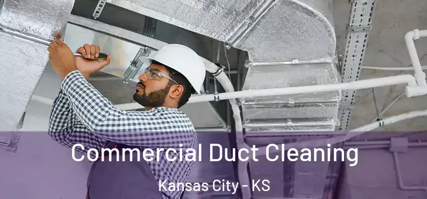 Commercial Duct Cleaning Kansas City - KS