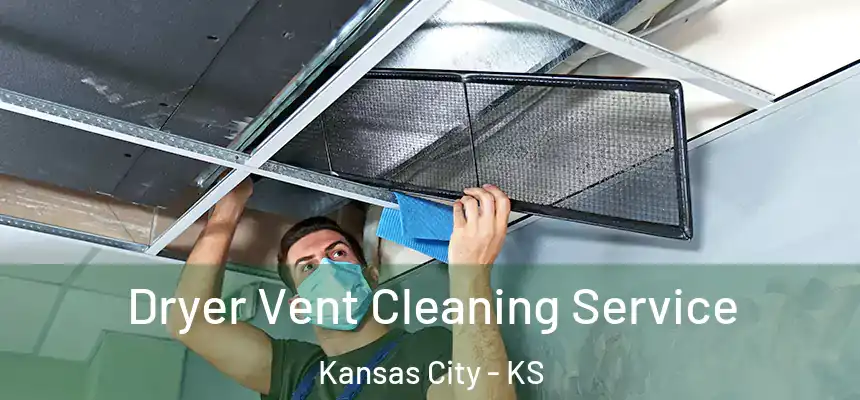  Dryer Vent Cleaning Service Kansas City - KS