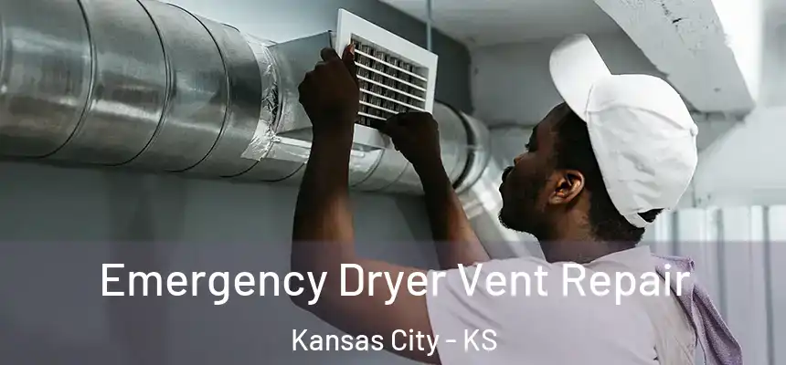  Emergency Dryer Vent Repair Kansas City - KS