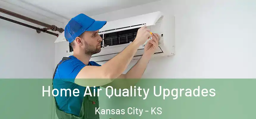  Home Air Quality Upgrades Kansas City - KS