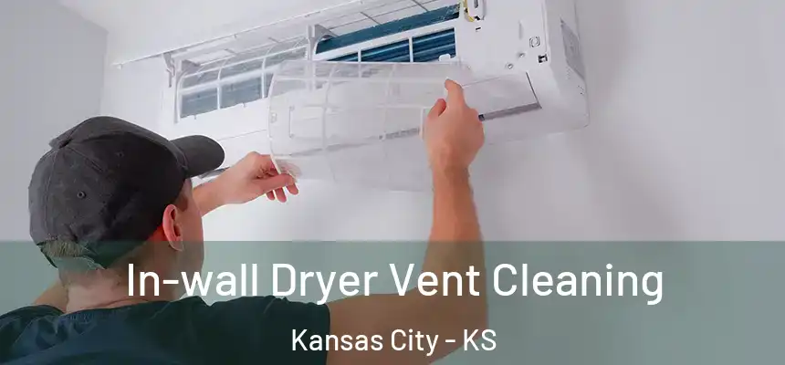  In-wall Dryer Vent Cleaning Kansas City - KS