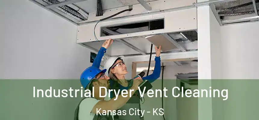Industrial Dryer Vent Cleaning Kansas City - KS