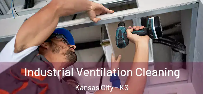 Industrial Ventilation Cleaning Kansas City - KS