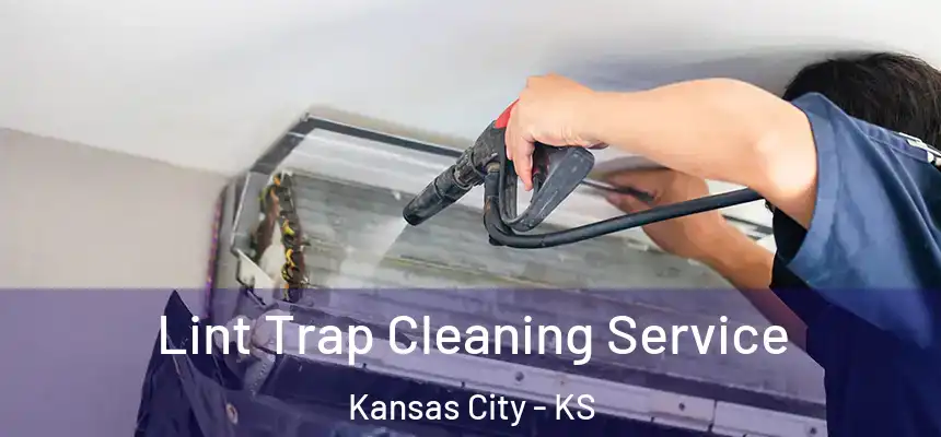Lint Trap Cleaning Service Kansas City - KS