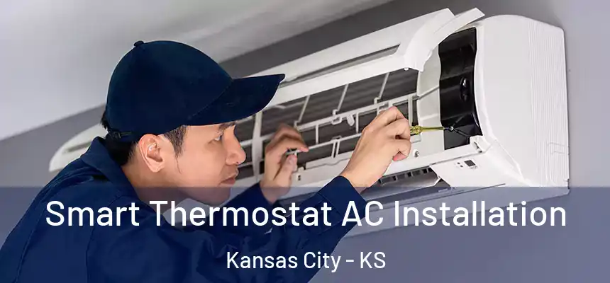  Smart Thermostat AC Installation Kansas City - KS