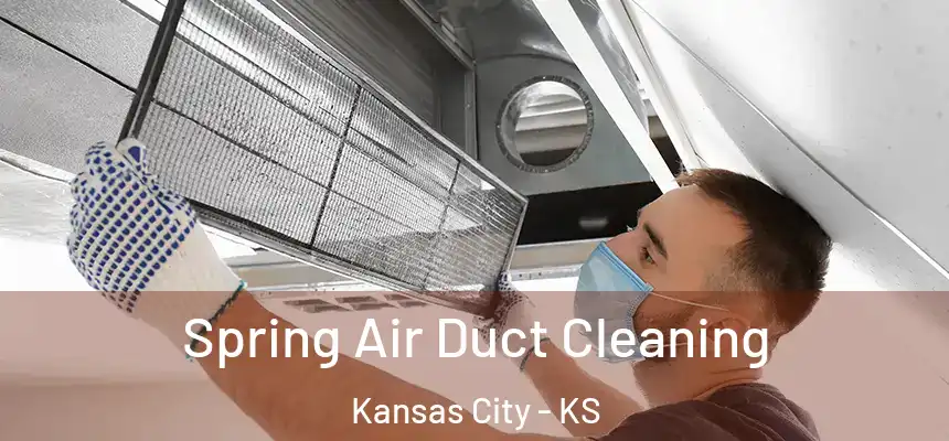  Spring Air Duct Cleaning Kansas City - KS